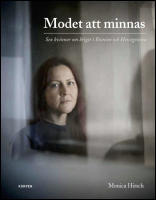 Modet att minnas : Sex kvinnor om kriget i Bosnien och Hercegovina