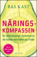 N&auml;ringskompassen : De vetenskapliga slutsatserna om kosten som h&aring;ller oss friska