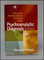 Psychoanalytic Diagnosis : Understanding Personality Structure in the Clinical Process : second edition
