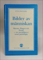 Bilder av m&auml;nniskan : [Skinner, Rogers och Freud - tre portalfigurer inom psykologin]