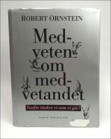 Medveten om medvetandet : Varf&ouml;r t&auml;nker vi som vi g&ouml;r?
