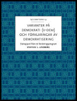 Varianter p&aring; demokrati (V-Dem) och f&ouml;rklaringar av demokratisering : Slutrapport fr&aring;n ett forskningsprogram