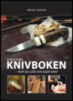 Den stora knivboken : Hur du g&ouml;r din egen kniv
