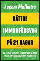 B&auml;ttre immunf&ouml;rsvar p&aring; 21 dagar : S&aring; blir du metabolt friskare och s&aring; &ouml;kar du din motst&aring;ndskraft mot infektioner