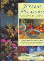 Herbal Pleasure : Cooking & Crafts
