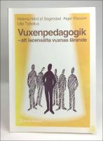 Vuxenpedagogik : Att iscens&auml;tta vuxnas l&auml;rande