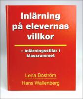 Inl&auml;rning p&aring; elevernas villkor : En ny pedagogik f&ouml;r skolan : [inl&auml;rningsstilar i klassrummet]