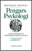 Pengars psykologi : Tidl&ouml;sa l&auml;rdomar om f&ouml;rm&ouml;genhet, girighet och lycka