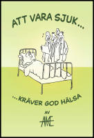 Att vara sjuk kr&auml;ver god h&auml;lsa