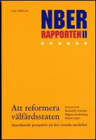 Att reformera v&auml;lf&auml;rdsstaten : NBER-rapporten 2 : amerikanskt perspektiv p&aring; den svenska modellen : Konjunkturr&aring;dets rapport 2006
