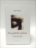 Den g&aring;tfulla sm&auml;rtan : Ett helhetsperspektiv p&aring; orsaker, symptom och hanterbarhet