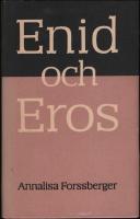 Enid och Eros : Tolv artiklar ur fyra aspekter p&aring; boken