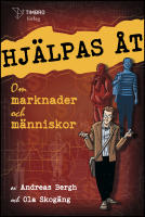 Hj&auml;lpas &aring;t : Om marknader och m&auml;nniskor