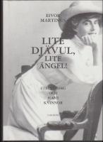 Lite dj&auml;vul, lite &auml;ngel! : Strindberg och hans kvinnor