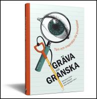 Gr&auml;va och granska : Tips och inspiration f&ouml;r journalister