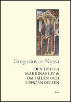 Den heliga Makrinas liv & Om sj&auml;len och uppst&aring;ndelsen