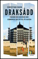 Draks&aring;dd : Om haverier och fiaskon n&auml;r 'kommunen ska s&auml;ttas p&aring; kartan'