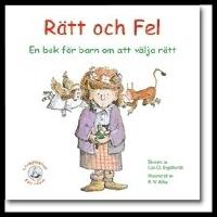 R&auml;tt och fel : En bok f&ouml;r barn om att v&auml;lja r&auml;tt