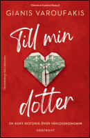 Till min dotter : En kort historik &ouml;ver v&auml;rldsekonomin