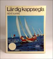 L&auml;r dig kappsegla : Den moderna handboken