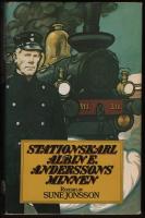 Stationskarl Albin E. Anderssons minnen : Roman