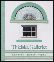 Thielska galleriet : Konsten - huset - tiden