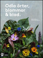 Odla &ouml;rter, blommor & blad