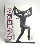 Gustav Vigeland : His art and sculpture park
