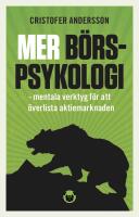 Mer b&ouml;rspsykologi : Mentala verktyg f&ouml;r att &ouml;verlista aktiemarknaden