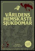 V&auml;rldens hemskaste sjukdomar