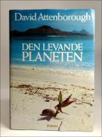 Den levande planeten : Ett portr&auml;tt av v&aring;r jord
