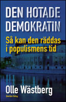 Den hotade demokratin : S&aring; kan den r&auml;ddas i populismens tid