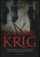 Dj&auml;vulens krig : F&ouml;rr&auml;daren Gustav Lillb&auml;ck och stora nordiska kriget 1700-1721