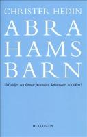 Abrahams barn : Vad skiljer och f&ouml;renar judendom, kristendom och islam?
