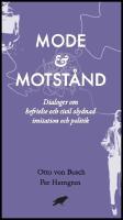 Mode & motst&aring;nd : Dialoger om befrielse och civil olydnad imitation och pol