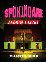 Sp&ouml;kj&auml;gare. Aldrig i livet