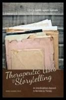 Therapeutic uses of storytelling : An interdisciplinary approach to narration as therapy