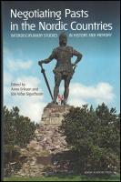 Negotiating pasts in Nordic countries : Interdisciplinary studies in history and memory