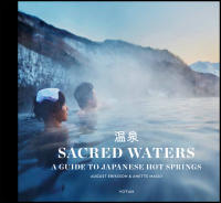 Sacred waters : A guide to Japanese hot springs