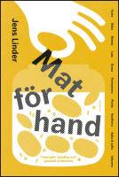 Mat f&ouml;r hand : Tumregler, handlag och gammal erfarenhet