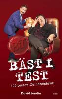 B&auml;st i test : 199 tester f&ouml;r hemmabruk