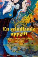 En svindlande uppgift : Sverige och bist&aring;ndet 1945-1975