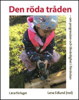 Den r&ouml;da tr&aring;den : Om progression och likv&auml;rdighet i f&ouml;rskolan