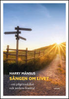 S&aring;ngen om livet : Om pilgrimsfolket och jordens framtid