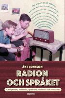Radion och spr&aring;ket : Om lyssnare, hall&aring;m&auml;n, spr&aring;kv&aring;rd, dialekter och svordomar