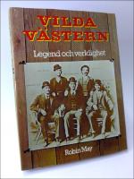 Vilda V&auml;stern : Legend och verklighet