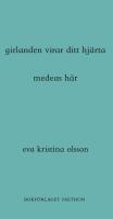girlanden virar ditt hj&auml;rta / medeas h&auml;r