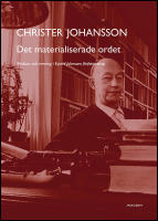 Det materialiserade ordet : Medium och mening i Eyvind Johnsons f&ouml;rfattarskap