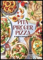 Pita, piroger, pizza & andra matiga br&ouml;d