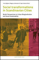 Social transformations in scandinavian cities : Nordic perspectives on urban marginalization and social sustainability